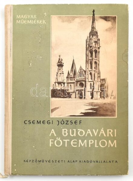Csemegi József: A budavári főtemplom. Középkori építéstörténete. Bp., 1955, Képzőművészeti Alap. Kiadói félvászon-kötés, kopottas állapotban.