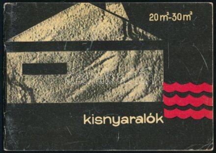 Kisnyaralók. 20 m2 - 30 m2. Bp., én. (cca 1965), ÉM Tipustervező Intézet,(Építésügyi Tájékoztatási Központ-ny.) Kiadói papírkötés.
