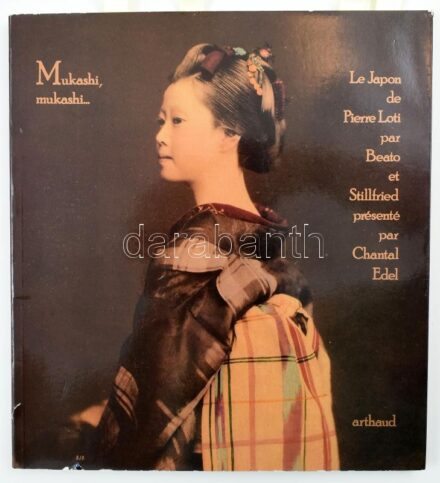 Mukashi Mukashi 1863/1883. Le Japon de Pierre Loti. Photographies par Beato et Stillfried presente par Chantal Edel. Paris, 1984, Arthaud. Francia nyelven. Rendkívül gazdag és izgalmas képanyaggal illusztrált. Kiadói papírkötés, a