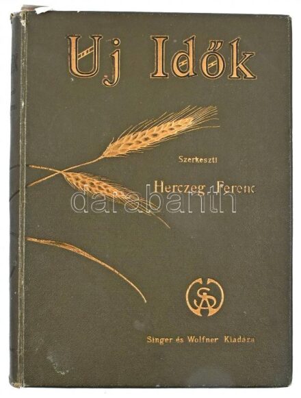 1915 Az Új Idők szépirodalmi, művészeti és társadalmi hetilap I. kötet, szerk.: Herczeg Ferenc, többnyire háborús fényképes címlapokkal, benne Herczeg Ferenc Magdaléna két élete, Móricz Csiribiri, Bronson A rejtelmes sziget,