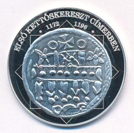 DN 'A magyar nemzet pénzérméi - Első kettőskereszt címerben 1172-1196' Ag emlékérem, tanúsítvánnyal (10,37g/0.999/35mm) T:PP