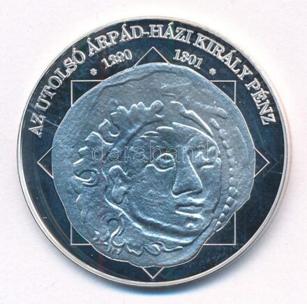 DN 'A magyar nemzet pénzérméi - Az utolsó Árpád-házi király pénze 1290-1301' Ag emlékérem, tanúsítvánnyal (10,37g/0.999/35mm) T:PP ujjlenyomat, kis patina