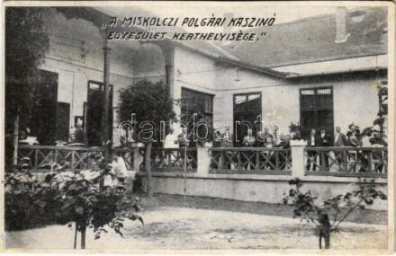 Miskolc, Polgári Kaszinó Egyesület kerthelyisége és saját kiadása (r)