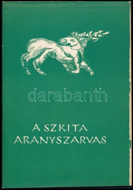 Lengyel Irina: A szkíta aranyszarvas. Bp., 1960., Múzeumok Rotaüzeme-ny., 4 p. Második kiadás. Kiadói papírkötés. Megjelent 1000 példányban.