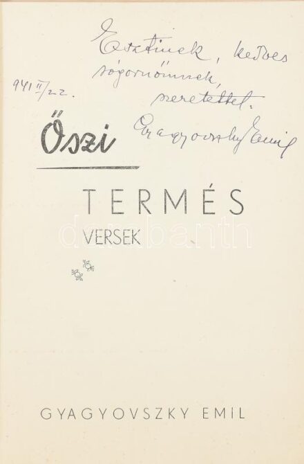 Gyagyovszky Emil: Őszi termés. Versek. A szerző, Gyagyovszky Emil (1881- 1961) költő, újságíró, műfordító, fotós. Bp.,[1941],Springer Gusztáv-ny.,56 p. Kiadói papírkötés.