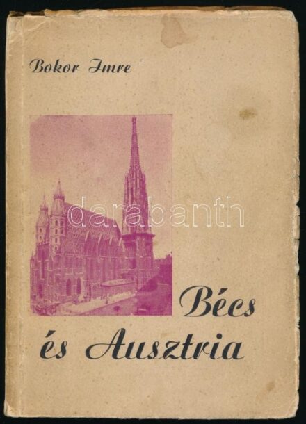 Bokor Imre: Wien - Bécs és Ausztria. Bp., [1936], Magyar Goethe Társaság, 329 p. Fekete-fehér fotókkal illusztrálva. Kiadói papírkötés, kissé sérült, foltos borítóval