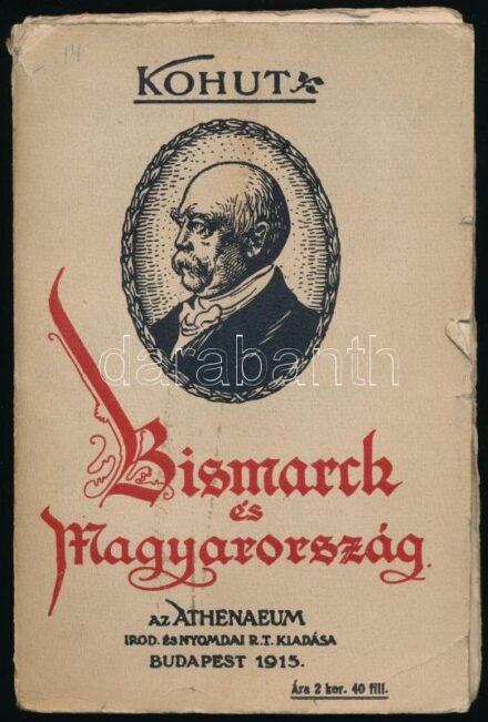 Dr. Kohut Adolf: Bismarck és Magyarország. Bp., 1915, Athenaeum, 160 p. Kiadói papírkötés, kissé sérült borítóval, helyenként kissé sérült lapszélekkel, néhány kijáró lappal.