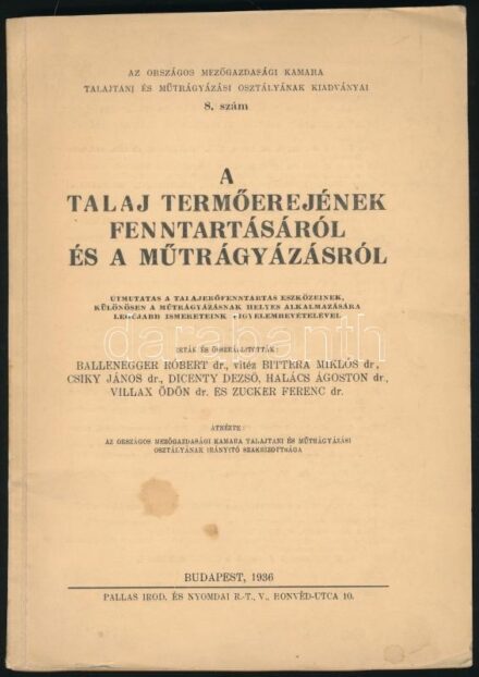 A talaj termőerejének fenntartásáról és a műtrágyázásról. Bp., 1936. Pallas. 115 p + 11 kihajtható táblázat