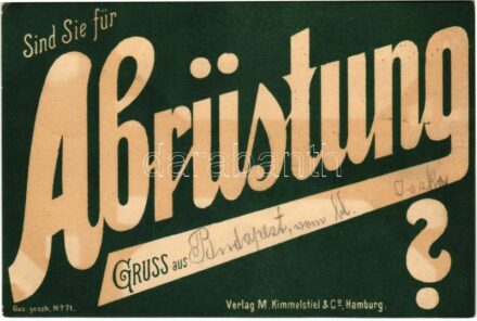 1898 (Vorläufer) Sind Sie für Abrüstung? Gruss aus... Verlag M. Kimmelstiel & Co. / 'Do you support disarmament?' (fl)