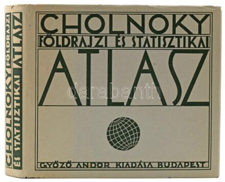 1927 dr. Cholnoky Jenő (szerk.): Földrajzi és statisztikai atlasz. 78 fő és 155 melléktérkép, világstatisztika. Szerk.: - -. Bp., 1927, Győző Andor. Egészvászon-kötés, papír védőborítóval, kopottas állapotban.