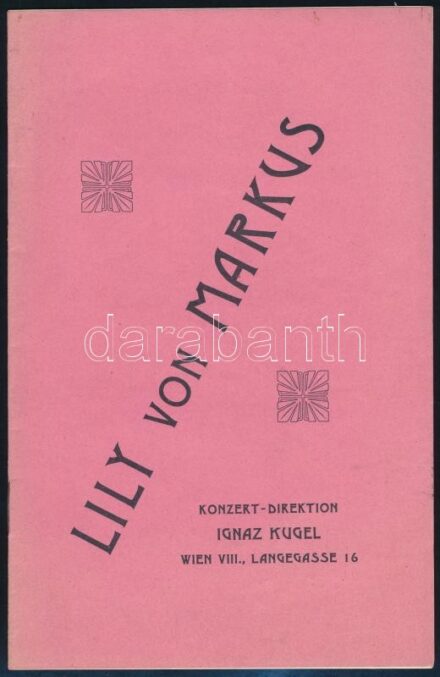 cca 1910 Lily von Markus, Konzert-Direktion. Wien, Ignaz Kugel, 14 p. Márkus Lili magyar zongoraművész fellépéseinek ismertető füzete, német, francia és angol nyelven. Kiadói tűzött papírkötés, jó állapotban.