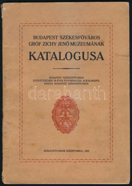 1923 Budapest Székesfőváros Gróf Zichy Jenő Múzeumának katalógusa. Bp., 1923, Székesfővárosi Házinyomda, 36+(2) p. + 12 t. Fekete-fehér képtáblákkal illusztrált. Kiadói papírkötés, kissé sérült borítóval.