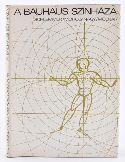 Schlemmer-Moholy-Nagy-Molnár: A Bauhaus színháza. Bp., 1978, Corvina. Kiadói egészvászon kötés, papír védőborítóval, jó állapotban.
