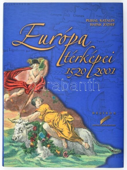 Plihál Katalin, Hapák József: Maps of Europe - Európa térképei 1520-2001. Bp., 2003, Helikon Kiadó. Színes térképekkel gazdagon illusztrálva, kihajtható mellékletekkel. Kiadói kartonált papírkötés, kiadói papír