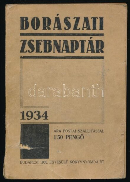1934 Borászati zsebnaptár, Bp., 'Pátria' Irod. Váll. és Nyomdai Rt., 190 p., korabeli hirdetésekkel, kissé viseltes, kiadói papírkötésben