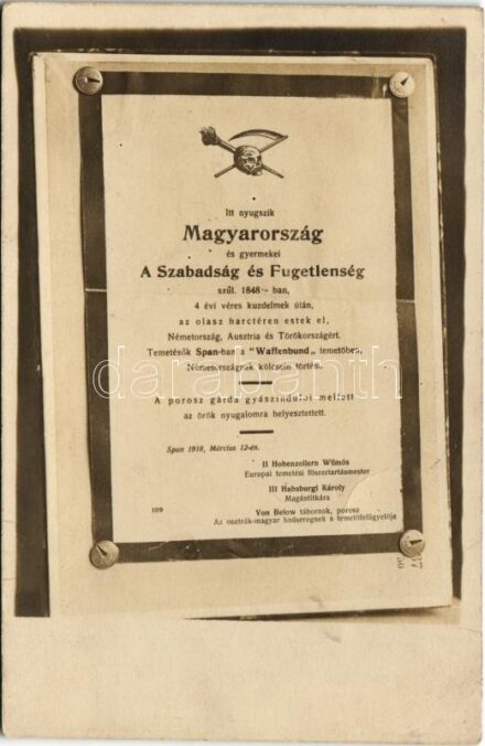 'Itt nyugszik Magyarország és gyermekei a Szabadság és Függetlenség született 1848-ban, 4 évi véres küzdelmek után, az olasz harctéren estek el, Németország, Ausztria és Törökországért. Temetésök Span-ban a 'Waffenbund'
