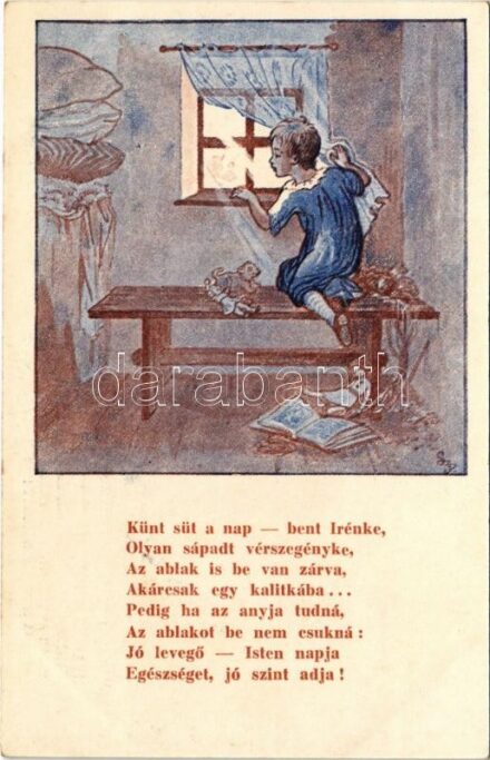 Kint süt a nap - bent Irénke, olyan sápadt vérszegényke... Kiadja az Országos Stefánia Szövetség az anyák és csecsemők védelmére. Magyar Anyák ti tehetitek naggyá Magyarországot! / Hungarian propaganda postcard, Mother and child