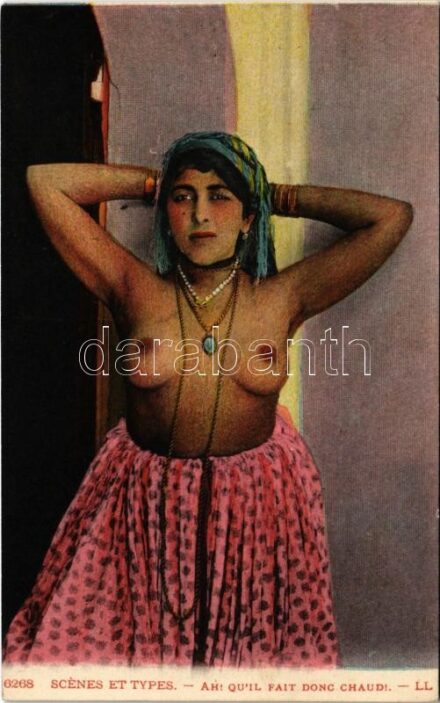 Scenes et Types. Ah! Qu'il fait donc chaud! / half-naked Arab woman