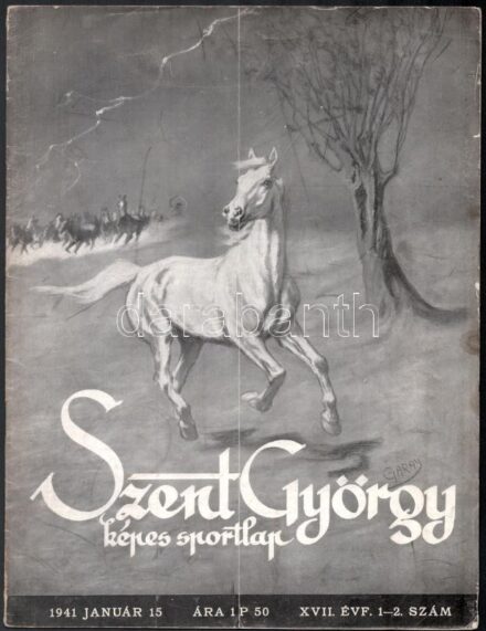 1941 Szent György képes sportlap, a Magyar Lovassport Egyesületek Országos Szövetségének és tagegyesületeinek hivatalos lapja. (Lovassportokkal, lótenyésztéssel foglalkozó folyóirat). XVII. évf. 1-2. sz., 1941. jan. 15. Szerk. és