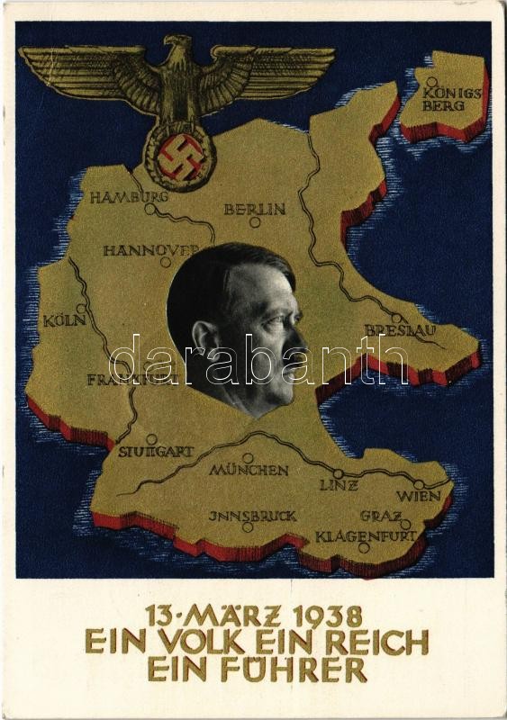 1938 März 13. Ein Volk, ein Reich, ein Führer! / Adolf Hitler, NSDAP German Nazi Party propaganda, map, swastika. 6 Ga. s: Professor Richard Klein + 'Am 10. April dem Führer Dein 'Ja'' So. Stpl. (EB)