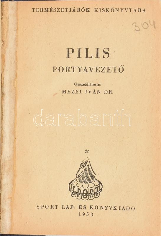 Dr. Mezei Iván: Pilis. Portyavezető. Természetjárók Kiskönyvtára. Bp., 1953, Sport Lap- és Könyvkiadó. Egészvászon-kötésben, térképmelléklettel, a térképen szakadások. + Táborozási könyv. Szerk.: Benedek László, Dr. Welker - Image 2