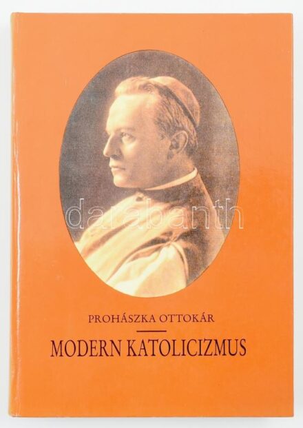 Prohászka Ottokár: Modern katolicizmus. Válogatás Prohászka Ottokár műveiből. Szerk.: Koncz Lajos. Bp., 1990, Szent István Társulat. Kiadói kartonált papírkötés, jó állapotban, ajándékozási bejegyzéssel.