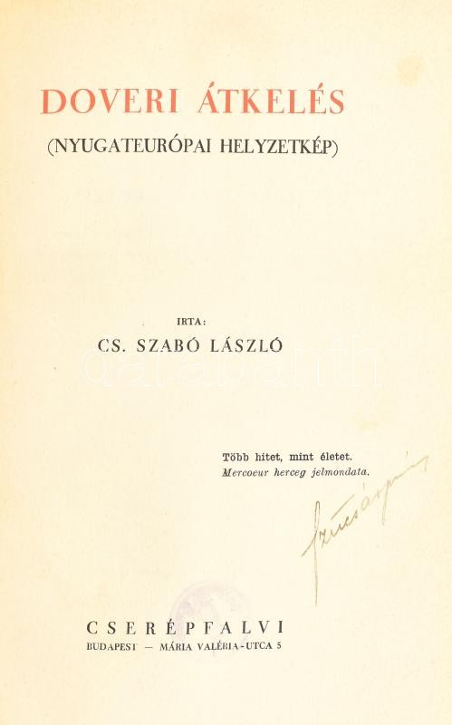 Cs. Szabó László: Doveri átkelés. (Nyugateurópai helyzetkép). Bp., 1937, Cserépfalvi, 203+(3) p. Átkötött egészvászon-kötésben, jó állapotban, az eredeti papír védőborító elülső része a könyvben.