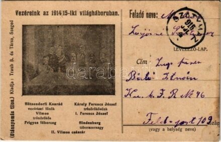 1916 Vezéreink az 19147/15-iki világháborúban: Hötzendorfi Konrád, Vilmos trónörökös, Frigyes főherceg, Károly Ferenc József, I. Ferenc József, Hindenburg, II. Vilmos császár. Traub B. és Társa kiadása