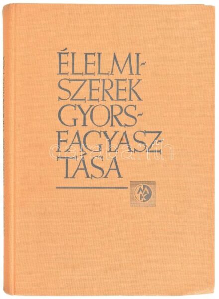Dr. Almási Elemér: Élelmiszerek gyorsfagyasztása. Bp., 1964, Műszaki Könyvkiadó, 276 p. Fekete-fehér képekkel, ábrákkal illusztrálva. Kiadói egészvászon-kötés, egy lapon kisebb szakadással. Megjelent 1000 példányban.