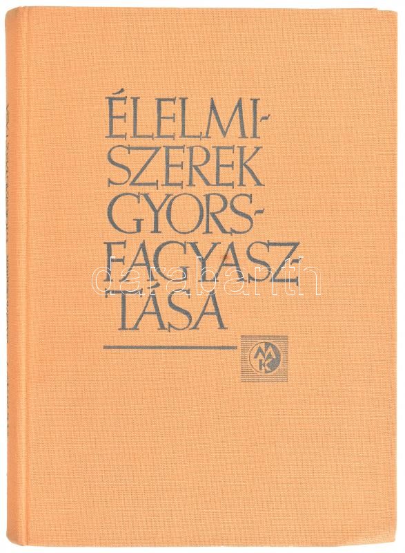 Dr. Almási Elemér: Élelmiszerek gyorsfagyasztása. Bp., 1964, Műszaki Könyvkiadó, 276 p. Fekete-fehér képekkel, ábrákkal illusztrálva. Kiadói egészvászon-kötés, egy lapon kisebb szakadással. Megjelent 1000 példányban.