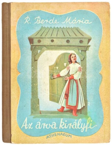 R. Berde Mária: Az árva királyfi. Eredeti székely népmesék. Fáy Dezső rajzaival. Magyar Tájak Mesekincse I. Bp., [1941], Athenaeum, 105 p. Kiadói illusztrált félvászon-kötés.