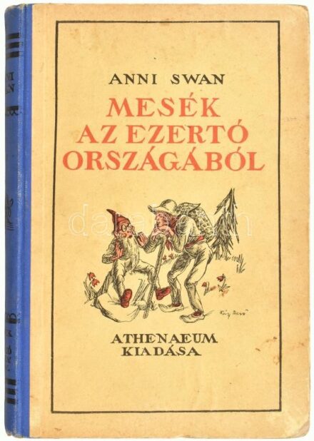 Swan, Anni: Mesék az ezertó országából. Ford.: Sebestyén Irén. Fáy Dezső rajzaival. Bp., é.n. (cca 1920), Athenaeum, 142+(1) p. Kiadói illusztrált félvászon-kötés, kissé foltos borítóval.