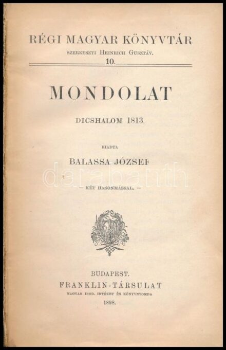Balassa József: Mondolat. Dicshalom 1813. Régi Magyar Könyvtár 10. Bp., 1898, Franklin-Társulat, 109+(3) p. Átkötött félvászon-kötésben, a borítón kis sérüléssel.