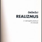 Örökölt realizmus. A valósághű festészet öt évtizede. Szerk.: Muladi Brigitta. Kortárs művészeti tanulmányok. [Bp.], 2003., Új Művészet Kiadó. Kiadói papírkötés. - Image 2