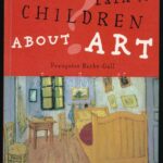 Francoise Barbe-Gall: How to talk to children about art. London, 2005., Frances Lincoln. Angol nyelven. Gazdag képanyaggal illusztrált. Kiadói papírkötés.