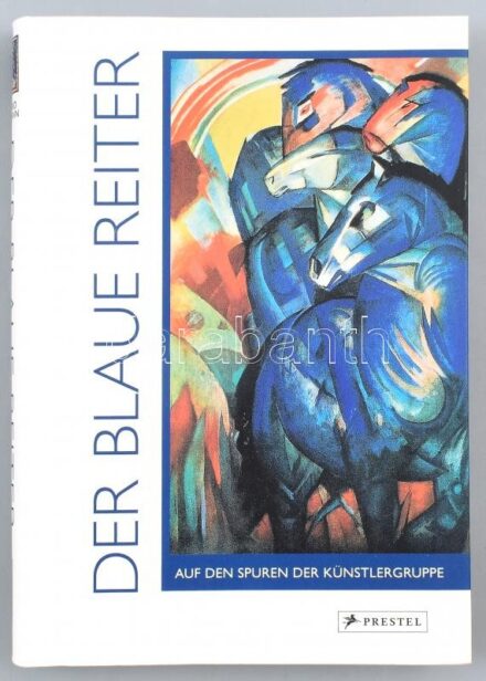 Eckhard Hollmann: Der Blaue Reiter. München,2011, Prestel. Német nyelven. Gazdag képanyaggal illusztrált. Kiadói papírkötés