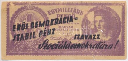 1946. Bankjegyszerű 1.000.000.000P-s röpcédula kétoldali 'Erős demokrácia=Stabil pénz - Szavazz Szociáldemokratára!' propaganda felülnyomással T:IV
