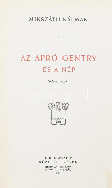 Mikszáth Kálmán: Az apró gentry és a nép. Bp., 1901., Révai,(Pallas-ny.), 4+246 p. Ötödik kiadás. Kiadói aranyozott, festett egészvászon-kötés, Gottermayer-kötés, festett lapélekkel, a borítón kis kopásnyomokkal, a hátsó - Image 2