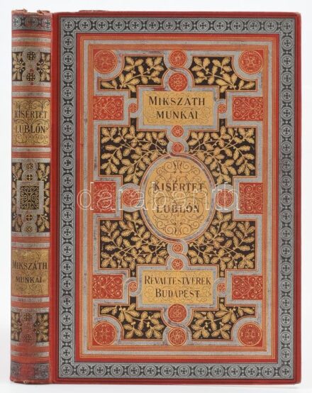 Mikszáth Kálmán: Kisértet Lublón és egyéb elbeszélések. Bp.,én., Révai,(Légrády-ny.), 4+215+1 p. Kiadói aranyozott, festett egészvászon-kötés, Gottermayer-kötés, festett lapélekkel, a borítón kis kopásnyomokkal, a gerincen