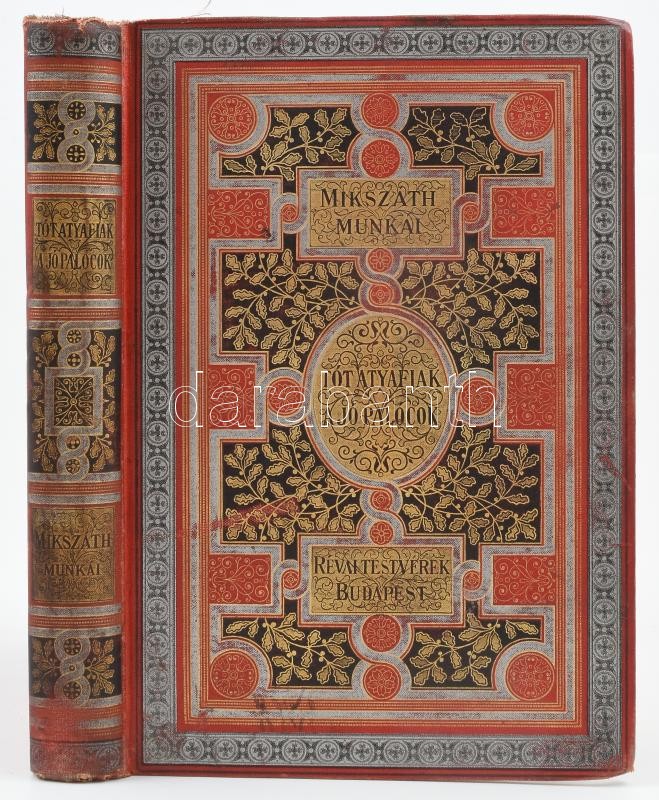 Mikszáth Kálmán: Tót atyafiak. A jó palócok. Bp.,én., Révai,(Légrády-ny.), 4+274+1 p. Kiadói aranyozott, festett egészvászon-kötés, Gottermayer-kötés, festett lapélekkel, kopott, foltos borítóval, foltos lapokkal, laza