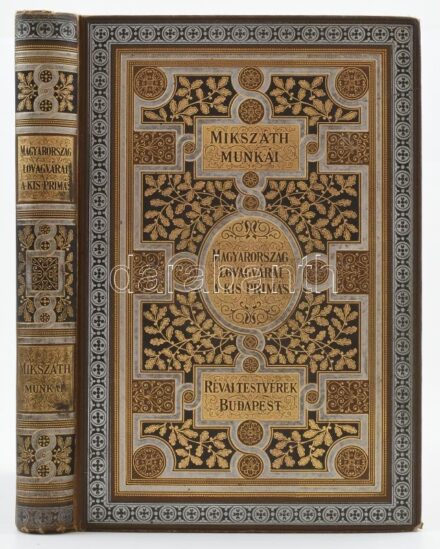 Mikszáth Kálmán: Magyarország lovagvárai. A kis prímás. Bp.,1894, Révai,(Pallas-ny.), 8+253+1 p. Második kiadás. Kiadói aranyozott, festett egészvászon-kötés, Gottermayer-kötés, festett lapélekkel, a borítón kopásnyomokkal.