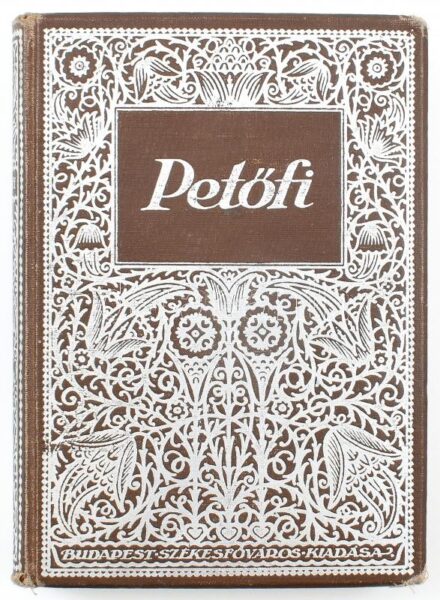 Petőfi (Sándor) költeményei. A költő születése századik évfordulójának emlékére kiadja Budapest Székesfőváros közönsége. Bp., 1923, Budapest Székesfőváros Házinyomdája, 1 t.+XI+626 p. Kiadói gazdagon ezüstözött