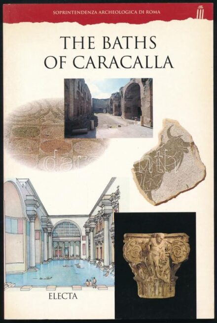 Piranomonte, Marina: The Baths of Caracalla. Soprintendenza Archeologica di Roma. Róma, 2002, Electa. Gazdag képanyaggal illusztrálva. Angol nyelven. Kiadói papírkötés, jó állapotban.