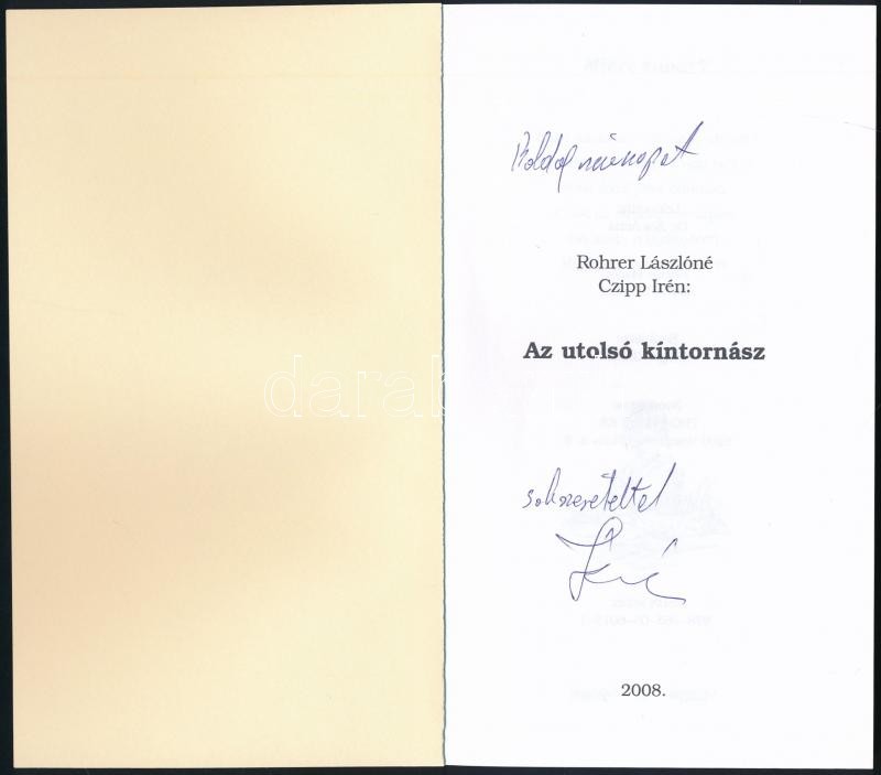 Rohrer Lászlóné Czipp Irén: Az utolsó kíntornász. Veszprém, 2008., Pro-Fi Print Kft. Kiadói papírkötés, érdekes ajándékozási sorokkal. - Image 2