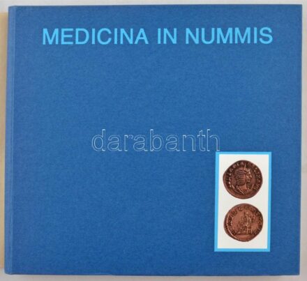 József Antall - Lajos Huszár: Medicina in Nummis. From the Numismatic Collection of the Semmelweis Museum for the History of Medicine. Budapest, 1979., Medicina. Angol és német nyelven. Kiadói egészvászon-kötés, ex libris-sel. Újszerű