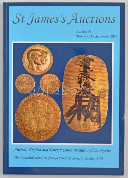 St. James's Auctions 'Auction 34 - 21st September 2015 - Ancient, English and Foreign Coins, Medals and Banknotes' aukciós katalógus, benne egy kitöltetlen licitlappal. Pardy and Son, United Kingdom, 2015. Újszerű állapotban