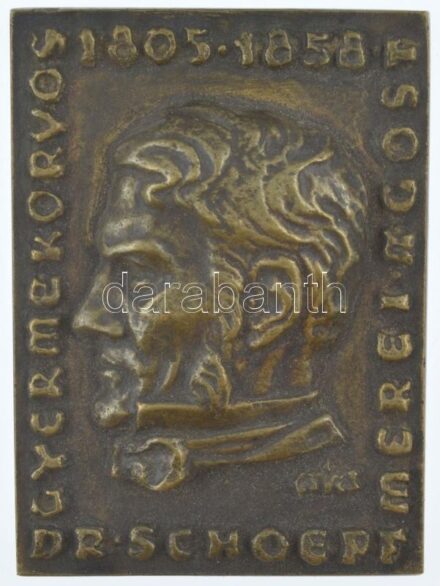Csúcs Ferenc (1905-1999) 1955. 'DR. SCHOEPF-MÉREI ÁGOST - GYERMEKORVOS 1805 - 1858' kétoldalas, öntött bronz plakett (95x70mm) T:2