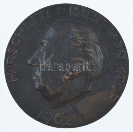 Reményi József (1887-1977) 1962. 'Hirschler Imre doktor / SORS BONA NIHIL ALIUD' kétoldalas bronz emlékérem (81mm) T:2 patina