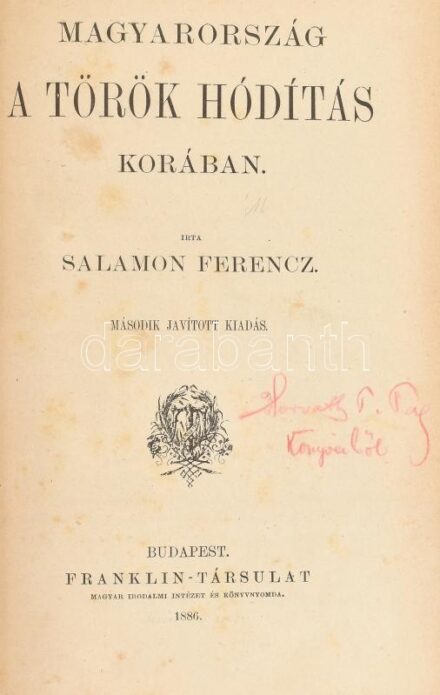 Salamon Ferenc: Magyarország a török hódítás korában. Második, javított kiadás. Hozzákötve: Acsády Ignác: Magyarország Budavár visszafoglalása korában. Bp., 1886., Franklin - Méhner Vilmos, XV+472; 334 p. Átkötött