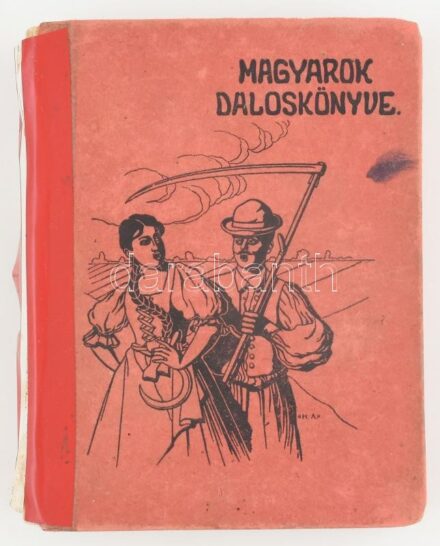Magyarok daloskönyve. A legszebb, legjobb, legujabb, legfelkapottabb szerelmi-, dévaj-, hazafias, bor-, elbeszélő- és katonadalok kincsesháza. Szerk.: Dura Máté. Bp., 1906., Rákosi Jenő. Kiadói kartonált papírkötés, kopott